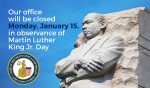 A statue of Dr. Martin Luther King, Jr. carved in stone and the words, "Our office will be closed Monday, January 15, in observance of Martin Luther King Jr. Day."