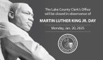 A marble statue of Dr. Martin Luther King, Jr. and the words, "The Lake County Clerk's office will be closed in observance of Martin Luther King, Jr. Day Monday, Jan. 20, 2025."