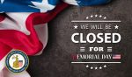 An American Flag draped across a stone surface, and the words "We will be closed for Memorial Day"