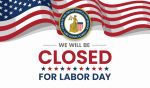 We will be closed for Labor Day