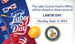 Stars and stripes banners and American flag balloons and the words "Happy Labor Day. The Lake County Clerk's Office will be closed in observance of Labor Day Monday, Sept. 4, 2023"